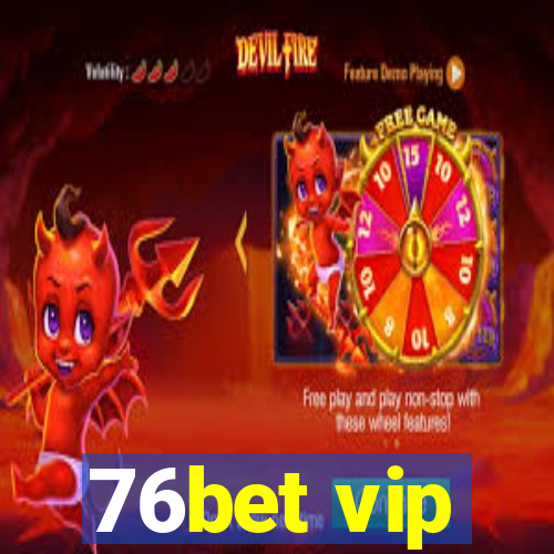 76bet vip